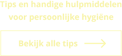 Tips persoonlijke hygiene